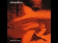 Slowdive - The Sadman