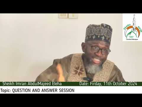 QUESTION AND ANSWER SESSION From sheikh Imran Eleha Abdul Majeed