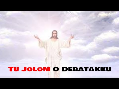 Tu Jolom O Debatakku I Lirik Lagu Rohani Dhalank Channel