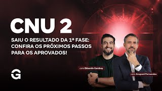 CNU 2 | Saiu o resultado da 1ª fase: Confira os próximos passos para os aprovados!