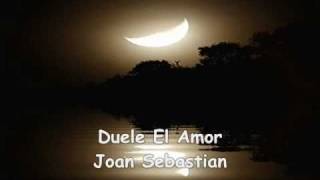 Duele El Amor (con letra)-Joan Sebastian