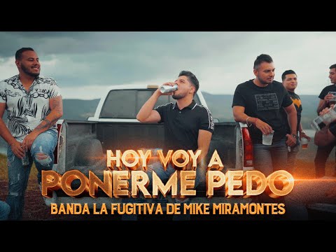 Hoy Voy A Ponerme Pedo (VIDEO OFICIAL) - Banda La Fugitiva De Mike Miramontes