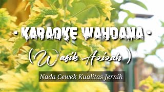 Download lagu Karaoke Wahdana ( wafiq azizah ) nada cewek mp3 Download lagu Karaoke Wahdana ( wafiq azizah ) nada cewek mp3