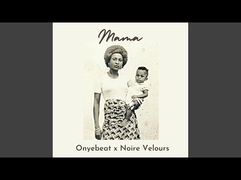 Mama (feat. Noire Velours)