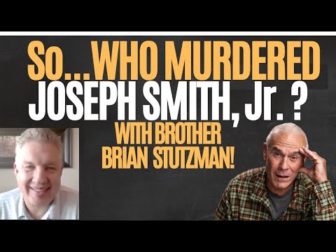 Who Killed Joseph Smith? A Deep Dive Into the Actual Objective History of the Murder of the Prophet!