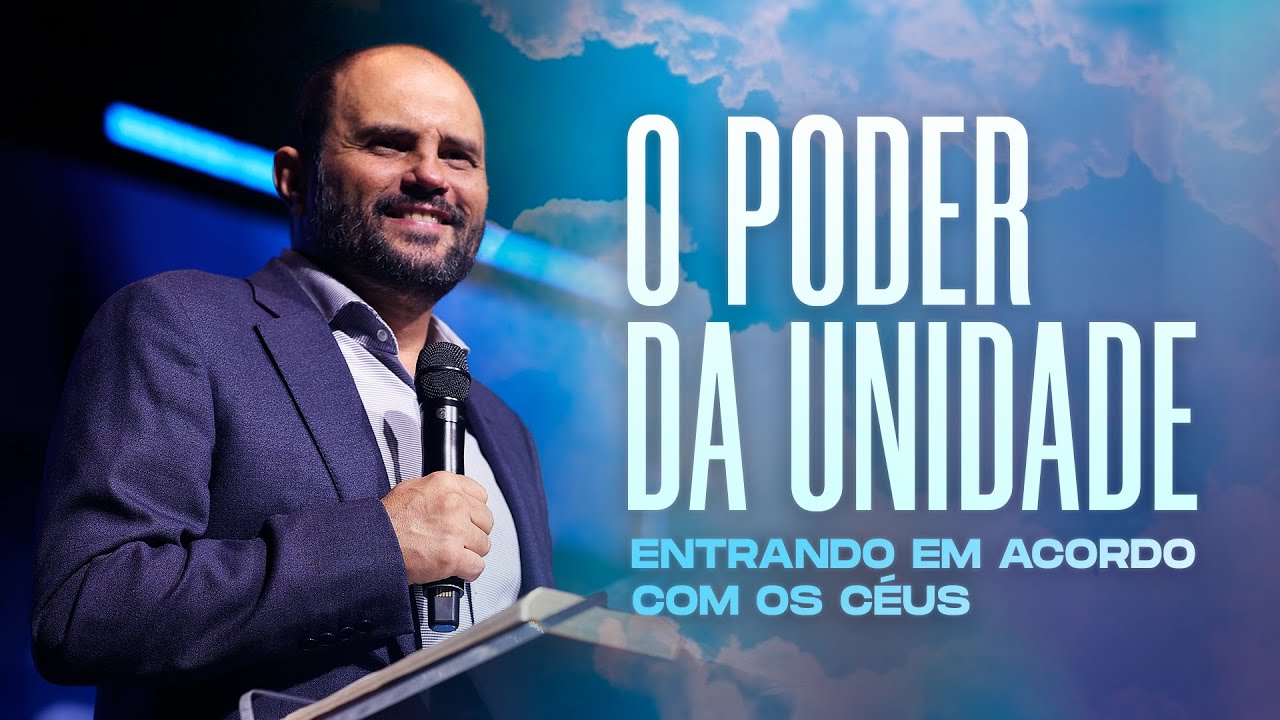 O Poder da Unidade - Entrando em Acordo com os Céus | JB Carvalho