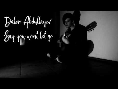 Daler Abdullayev - Say You Won't Let Go ( James Arthur cover )