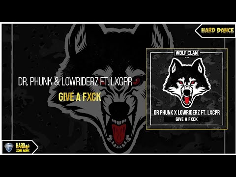 Dr. Phunk & Lowriderz Ft. LXCPR - Give a Fxck (Extended)