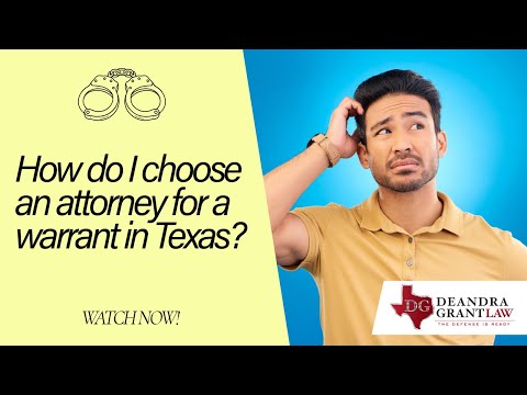 How do I choose an attorney for a warrant in Texas? | Get Expert Legal Help Today!