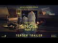 Single Part 2 - Teaser