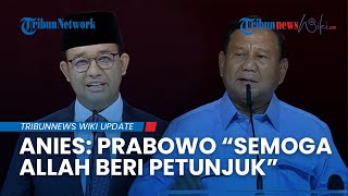 Anies Baswedan Sampaikan Pesan Menyentuh untuk Prabowo: Semoga Allah Beri Petunjuk