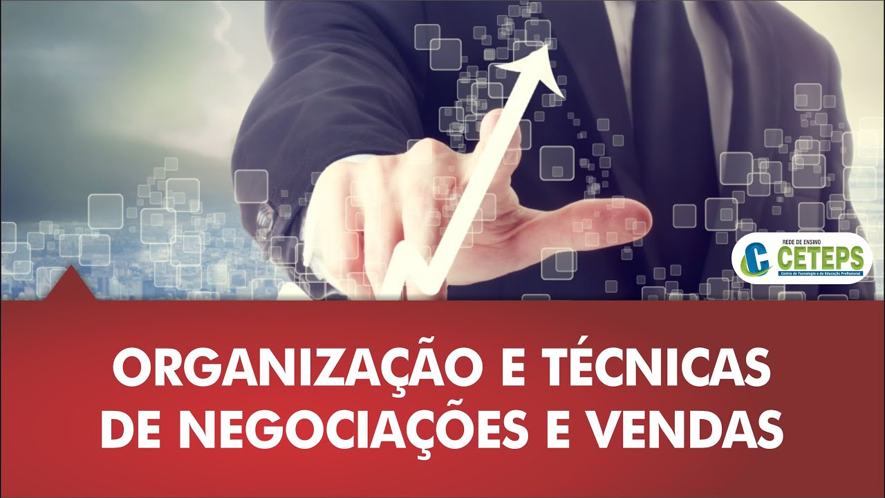 TTI -  Organização e Técnicas de Negociação e Vendas - Fundamentos Conceituais - Parte 1