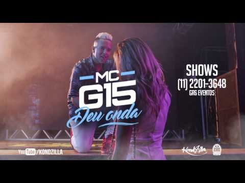 MC G15 - Deu Onda (KondZilla)