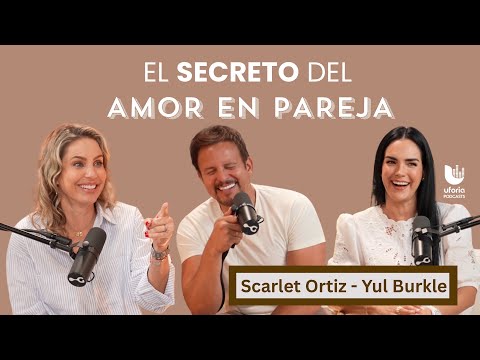El secreto del amor en pareja ❤️ con Scarlet Ortiz & Yul Burkle | Elijo ser feliz
