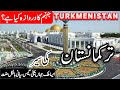 Turkmenistan Full History And Documentary Of Turkmenistan In Urdu Hindi Info At Ahsan