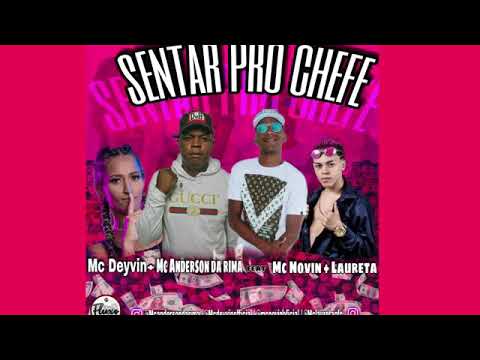 MC DEYVIN E MC ANDERSON DA RIMA FEAT : MC NOVIN E MC LAURETA - SENTAR PRO CHEFE