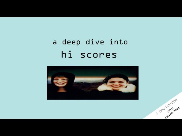 a deep dive into boards of canada's hi scores (+ some demo tracks)