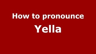 How to pronounce Yella