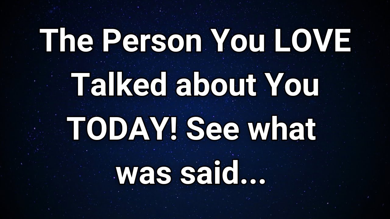 Angels say Today, the Person you Love talked about you! Find out what they said...|  Angel Message