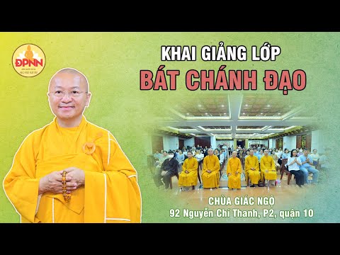 Phát biểu của Thầy Nhật Từ trong Khai giảng Lớp Bát Chánh đạo chùa Giác Ngộ