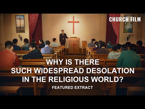 Gospel Movie clip (2) - Why Is There Such Widespread Desolation in the Religious World?