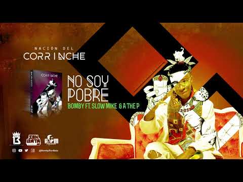 No Soy Pobre -  Bomby feat Slow Mike & A The P