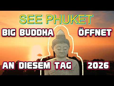 PHUKET   BIG BUDDHA Eröffnungstag 2026