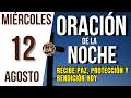 ORACIÓN DE LA NOCHE DE HOY MIERCOLES 12 DE AGOSTO DEL 2026 I Es Tiempo De Orar