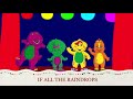 Barney Song If All The Raindrops My Version