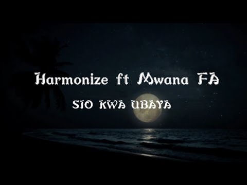 MwanaFA ft Harmonize - Sio Kwa Ubaya (Official Video Lyrics)