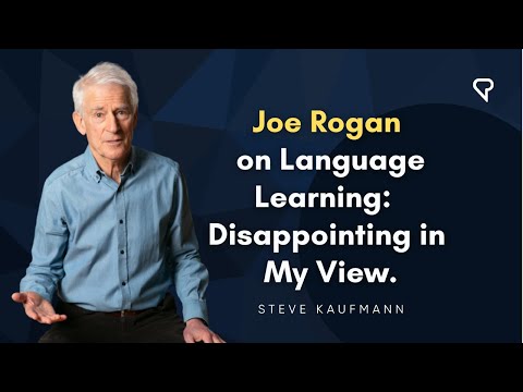 Joe Rogan on Language Learning: Disappointing in My View.