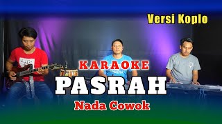 Download lagu PASRAH KARAOKE NADA COWOK VERSI KOPLO mp3