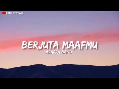 Azarra Band - Berjuta Maafmu (Lirik)