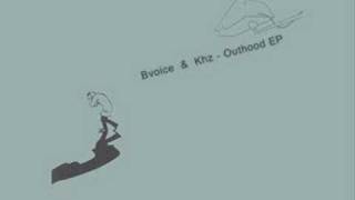 Bvoice  &  Khz - Outhood