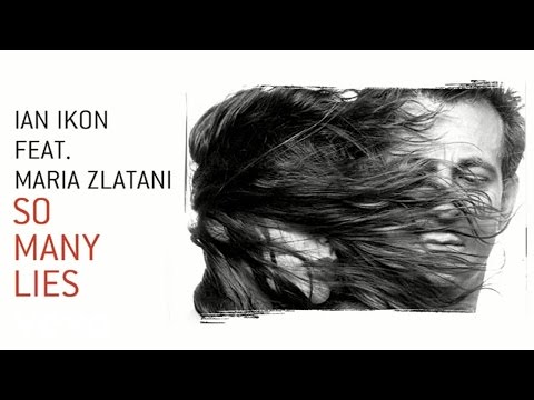 Ian Ikon - So Many Lies ft. Maria Zlatani