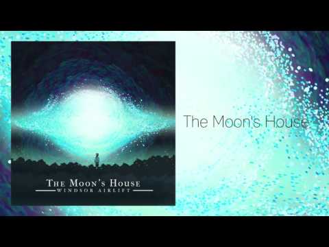 Windsor Airlift - The Moon's House