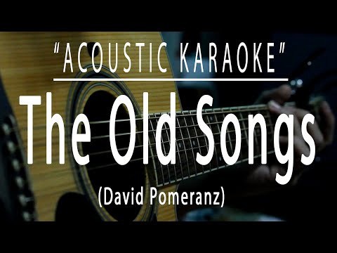The old songs - David Pomeranz (Acoustic karaoke)