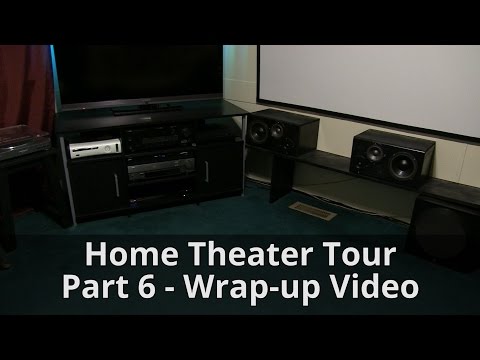 Home Theater Tour Part 6 - Wrap-up Video