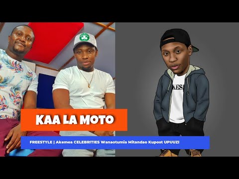 KAA LA MOTO Akemea CELEBRITIES Wanaotumia Mitandao KUPOST Upuuzi Kwenye Live Freestyle