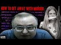 How To Get Away With Murder According To A Serial Killer