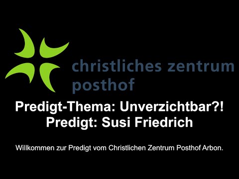 Livestream - CZP Arbon - Predigt vom 04.05.2025 - Unverzichtbar?!