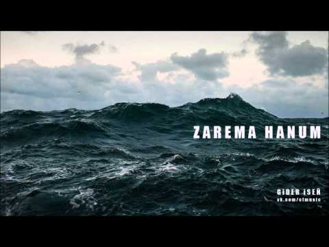 Zarema Hanum – Gider iseñ