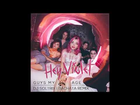 Hey Violet - Guys My Age (DJ Soltrix Sensual Bachata Remix)