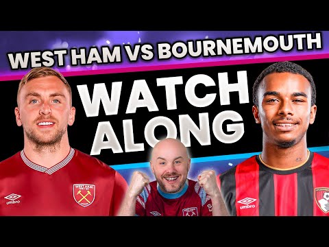 West Ham vs Bournemouth | Live Watch Along