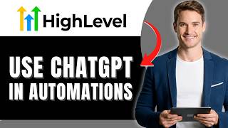 How to Use ChatGPT in GoHighLevel Automations Easily 2026