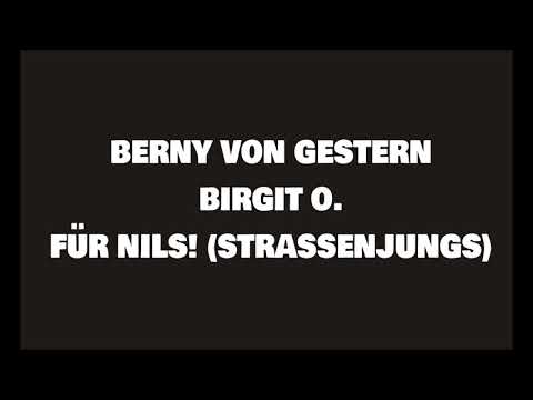 Berny von Gestern_ Birgit O.  Tribute to Nils (Strassenjungs)