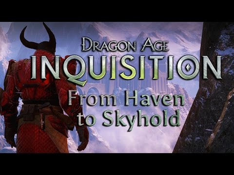 Dragon Age: Inquisition - From Haven to Skyhold