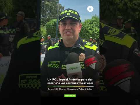 👮🚔 Refuerzan la seguridad en el Atlántico con grupo especializado de la UNIPOL