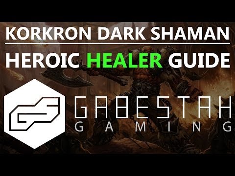 Kor'kron Dark Shaman Heroic Healer Guide [VOX]