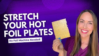 9 Genius Ways to Use Hot Foil Plates WITHOUT Foiling